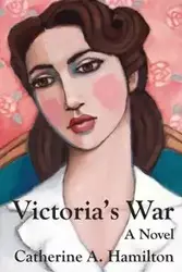 Victoria's War - Catherine A. Hamilton