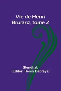 Vie de Henri Brulard, tome 2 - Stendhal