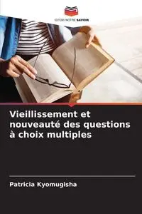 Vieillissement et nouveauté des questions à choix multiples - Patricia Kyomugisha