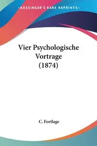 Vier Psychologische Vortrage (1874) - Fortlage C.