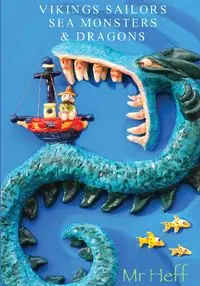 Vikings Sailors Sea Monsters & Dragons - Heff Mr