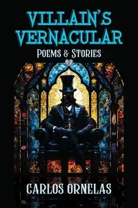 Villain's Vernacular - Carlos Ornelas