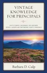 Vintage Knowledge for Principals - Barbara D. Culp