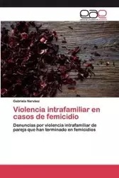 Violencia intrafamiliar en casos de femicidio - Gabriela Narváez