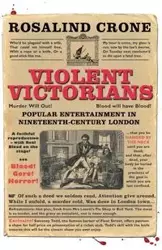 Violent Victorians - Rosalind Crone