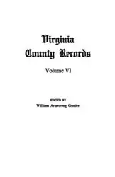 Virginia County Records, Vol. VI--Miscellaneous County Records - William Crozier Armstrong