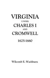 Virginia Under Charles I and Cromwell, 1625-1660 - Washburn Wilcomb E.