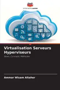 Virtualisation Serveurs Hyperviseurs - Altaher Ammar Wisam