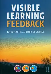 Visible Learning: Feedback - Hattie John, Shirley Clarke