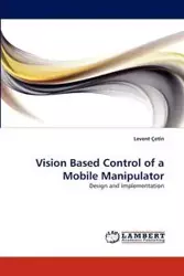 Vision Based Control of a Mobile Manipulator - Çetin Levent