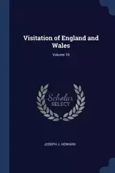 Visitation of England and Wales; Volume 10 - Howard Joseph J.