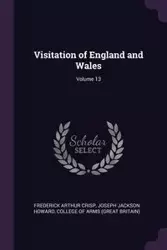 Visitation of England and Wales; Volume 13 - Frederick Arthur Crisp