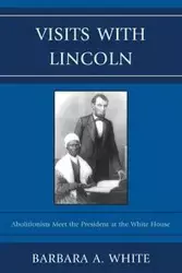 Visits With Lincoln - Barbara A. White