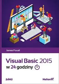 Visual Basic 2015 w 24 godziny - James Foxall