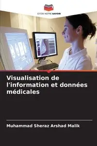 Visualisation de l'information et données médicales - Malik Muhammad Sheraz Arshad