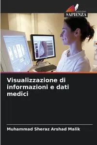 Visualizzazione di informazioni e dati medici - Malik Muhammad Sheraz Arshad