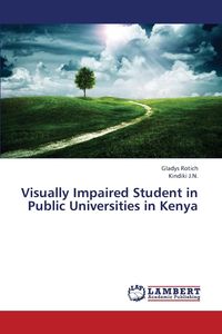 Visually Impaired Student in Public Universities in Kenya - Gladys Rotich