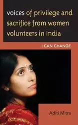 Voices of Privilege and Sacrifice from Women Volunteers in India - Mitra Aditi