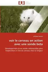 Voir le cerveau en action avec une sonde beta - LANIECE-p