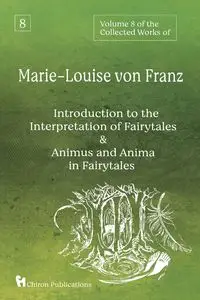 Volume 8 of the Collected Works of Marie-Louise von Franz - von Franz Marie-Louise