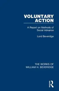 Voluntary Action (Works of William H. Beveridge) - William H. Beveridge