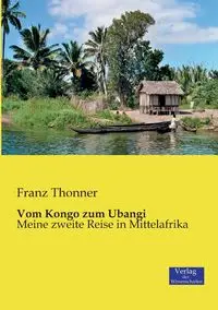 Vom Kongo zum Ubangi - Thonner Franz