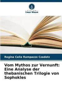 Vom Mythos zur Vernunft - Regina Celia Rampazzo Czadotz