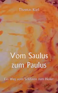 Vom Saulus zum Paulus - Karl Thomas