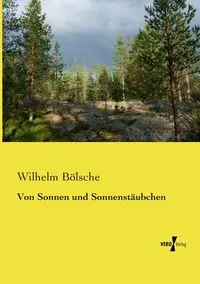 Von Sonnen und Sonnenstäubchen - Wilhelm Bölsche