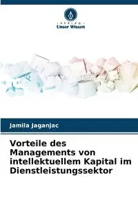 Vorteile des Managements von intellektuellem Kapital im Dienstleistungssektor - Jamila Jaganjac