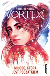 Vortex. Miłość, która jest początkiem - Anna Benning, Anna Urban, Miłosz Urban