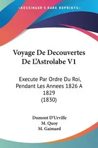 Voyage De Decouvertes De L'Astrolabe V1 - D'Urville Dumont