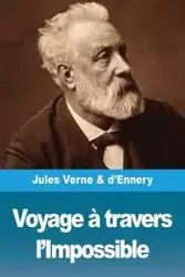 Voyage à travers l'Impossible - Jules Verne