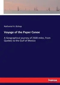 Voyage of the Paper Canoe - Nathaniel H. Bishop