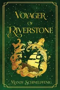 Voyager of Riverstone - Mandy Schimelpfenig