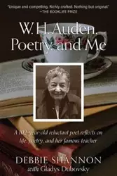 W. H. Auden, Poetry, and Me - Shannon Debbie