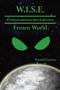 W.I.S.E   World Interplanetary Space Exploration - Daniel Gencur