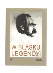 W blasku legendy. Kronika poetycka życia Józefa Piłsudskiego - Krzysztof Andrzej Jeżewski