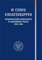 W cieniu Einsatzgruppen - Izabela Mazanowska, Tomasz Ceran, Marcin Przegięt