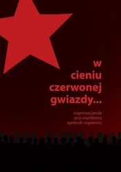 W cieniu czerwonej gwiazdy... - Eugeniusz Januła, Agnieszka Rogalewicz