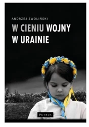 W cieniu wojny w Ukrainie - Andrzej Zwoliński