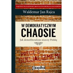 W demokratycznym chaosie - WALDEMAR RAJCA