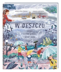 W deszczu, czyli co się dzieje, kiedy pada - Monika Utnik-Strugała, Małgosia Piątkowska, Małgo