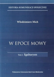 W epoce mowy t.2.Egalitaryzm - Włodzimierz Mich