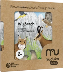 W górach. Ćwiczymy spostrzegawczość 2+. Pierwsza ekoksiążeczka Twojego Dziecka - Opracowanie zbiorowe