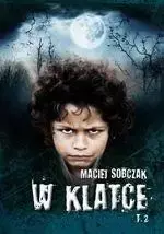 W klatce. Tom 2 - Maciej Sobczak