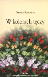 W kolorach tęczy - Danuta Kamińska