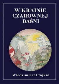 W krainie Czarownej Baśni - Włodzimierz Czajkin