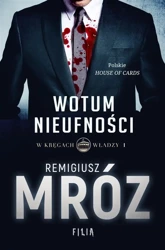 W kręgach władzy T.1 Wotum nieufności - Remigiusz Mróz