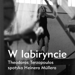 W labiryncie T. Terzopoulos spotyka H. Mullera - Frank Raddatz